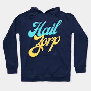 Hail zorp the surveyor Hoodie